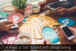 4 Ways to Get Started with Social Selling