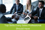 Top Skills Every Sales Professional Should Have