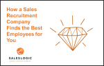 How a Sales Recruitment Company Finds the Best Employees for You
