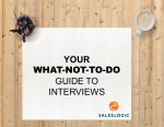 Sales Recruiter Insight Series: The ‘what-not-to-do guide’ to interviews