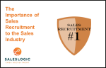 The Importance of Sales Recruitment to the Sales Industry