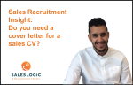 Sales Recruitment Insights: Do you need a cover letter for a sales CV?
