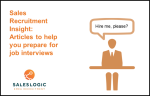 A collection of Saleslogic articles to help you prepare for job interviews