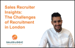 Sales Recruitment Insights: The Challenges of Recruitment in London
