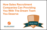 Sales Recruitment Companies, Providing You the Dream Team You Deserve